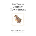 The Tale of Johnny Town-Mouse - Hardcover