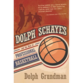 Dolph Schayes and the Rise of Professional Basketball - Hardcover