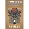 Gertrude, Gumshoe: Cowboy Shoot - Paperback