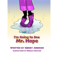 I'm Going to See Mr. Hope - Hardcover