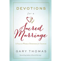 Devotions for a Sacred Marriage: A Year of Weekly Devotions for Couples (a 52-Week Devotional to Strengthen Your Relationship) - Hardcover