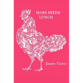 Mars Needs Lunch - Paperback