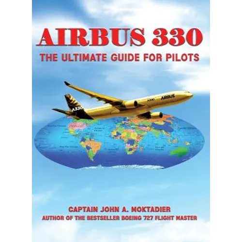 Airbus 330: The Ultimate Guide for Pilots - Paperback