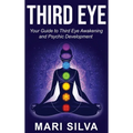 Third Eye: Your Guide to Third Eye Awakening and Psychic Development - Hardcover