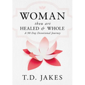 Woman, Thou Art Healed and Whole: A 90 Day Devotional Journey - Hardcover