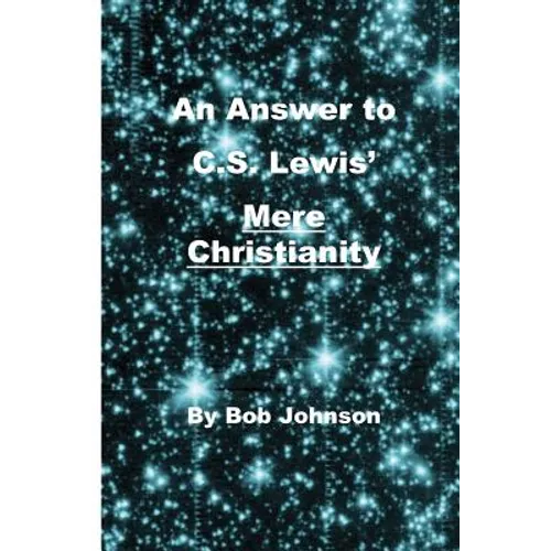 An Answer to C.S. Lewis' Mere Christianity - Paperback