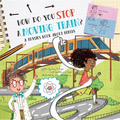 How Do You Stop a Moving Train?: A Physics Book about Forces - Paperback