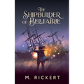 The Shipbuilder of Bellfairie - Paperback