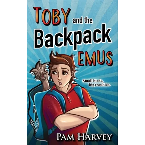 Toby and the Backpack Emus - Paperback