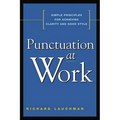 Punctuation at Work: Simple Principles for Achieving Clarity and Good Style - Paperback