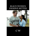 Black Women Deserve Better - Paperback