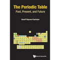 The Periodic Table: Past, Present, and Future: The: Past - Paperback