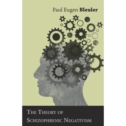 The Theory of Schizophrenic Negativism - Paperback