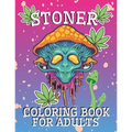 Stoner Coloring Book for Adults: Psychedelic and Stress Relief Coloring Pages - Paperback