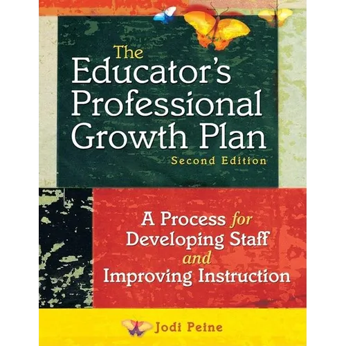 The Educator′s Professional Growth Plan: A Process for Developing Staff and Improving Instruction - Paperback