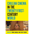Chilean Cinema in the Twenty-First-Century World - Paperback