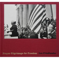 Lee Friedlander: Prayer Pilgrimage for Freedom - Hardcover