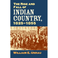 The Rise and Fall of Indian Country, 1825-1855 - Paperback