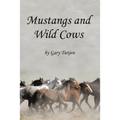 Mustangs and Wild Cows - Paperback