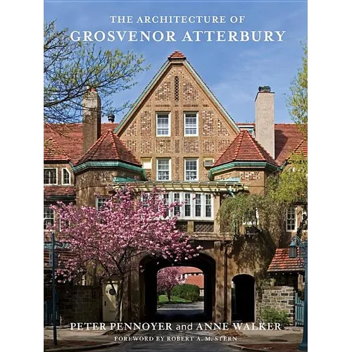 The Architecture of Grosvenor Atterbury - Hardcover