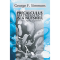 Precalculus Mathematics in a Nutshell: Geometry, Algebra, Trigonometry - Paperback