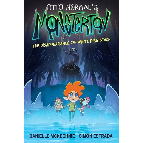 Otto Normal's Monsterton: The Disappearance of White Pine Beach: Volume 1 - Hardcover