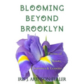 Blooming Beyond Brooklyn: Poems of Roots, Sorrows, & Lessons - Paperback