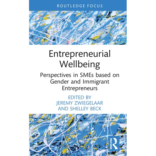 Entrepreneurial Wellbeing: Perspectives in SMEs based on Gender and Immigrant Entrepreneurs - Hardcover