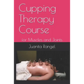 Cupping Therapy Course: for Muscles and Joints - Paperback