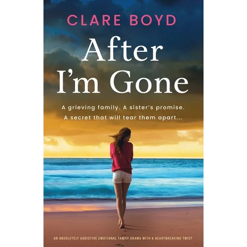 After I'm Gone: An absolutely addictive emotional family drama with a heartbreaking twist - Paperback