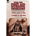 With the First Aid Nursing Yeomanry: Two Accounts of the F. A. N. Ys During the First World War-Fanny Goes to War by Pat Beauchamp & a Nurse at the Wa - Paperback