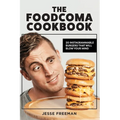 The Foodcoma Cookbook: 20 Instagrammable Burgers That Will Blow Your Mind - Hardcover