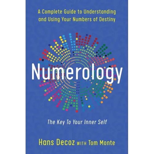 Numerology: A Complete Guide to Understanding and Using Your Numbers of Destiny, Key to Your Inner Self - Paperback