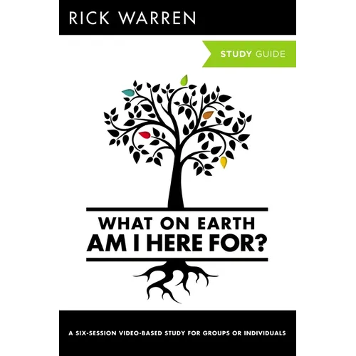 What on Earth Am I Here For? Bible Study Guide - Paperback