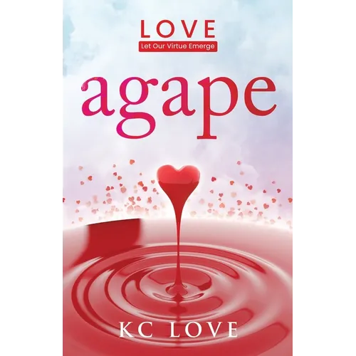 Agape: LOVE-Let Our Virtue Emerge - Paperback