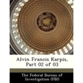 Alvin Francis Karpis, Part 02 of 03 - Paperback