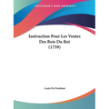 Instruction Pour Les Ventes Des Bois Du Roi (1759) - Paperback