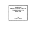 Residents of Mecklenburg County North Carolina 1762-1790 - Paperback