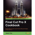 Final Cut Pro X Cookbook - Paperback