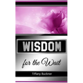 Wisdom for the Wait - Paperback