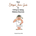 Your Stripped Bare Guide to Citing & Using History Sources - Paperback