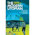 The Modern Utopian: Alternative Communities of the '60s and '70s - Paperback