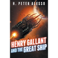 Henry Gallant and the Great Ship: (The Henry Gallant Saga Book 7) - Paperback