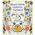 Beautiful Useful Things: What William Morris Made - Hardcover