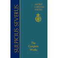 70. Sulpicius Severus: The Complete Works - Hardcover