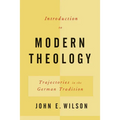 Introduction to Modern Theology: Trajectories in the German Tradition - Paperback