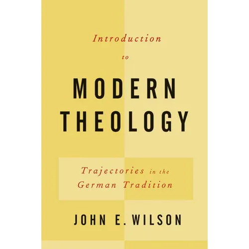 Introduction to Modern Theology: Trajectories in the German Tradition - Paperback