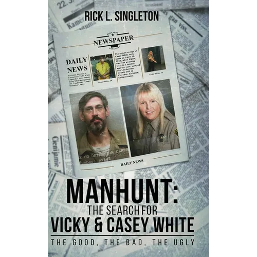 Manhunt: The Search for Vicky and Casey White - Hardcover