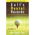 Golf's Mental Hazards: Overcome Them and Put an End to the Self-Destructive Round - Paperback