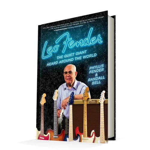 Leo Fender: The Quiet Giant Heard Around the World - Hardcover
